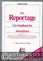 Die Reportage. Ein Handbuch für Journalisten (= Reihe Praktischer Journalismus Bd. 8).