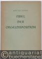 Fibel der Orgeldisposition. Gekürzte Ausgabe des Buches: Die Orgeldisposition. Eine Heranführung.
