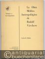 La Obra Médico. Antropológica de Rudolf Virchow (= Trabajos e Investigaciones).