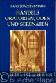 Händels Oratorien, Oden und Serenaten. Ein Kompendium.