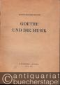 Goethe und die Musik (= Edition Peters, Nr. 4577).