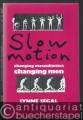Slow motion. Changing masculinities, changing men.