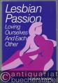Lesbian passion. Loving ourselves and each other.