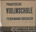 Praktische Violinschule [Werk 2]. Erster Band, Heft I.