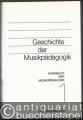 Geschichte der Musikpädagogik (= Handbuch der Musikpädagogik 1).