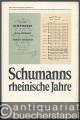 Schumanns rheinische Jahre. Eine Ausstellung des Heinrich-Heine-Instituts Düsseldorf vom 22.5. bis 12.7.1981 in Düsseldorf und vom 20.7. bis 20.9.1981 im Ernst-Moritz-Arndt-Haus Bonn.