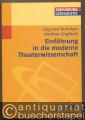 Einführung in die moderne Theaterwissenschaft (= Einführungen Germanistik).